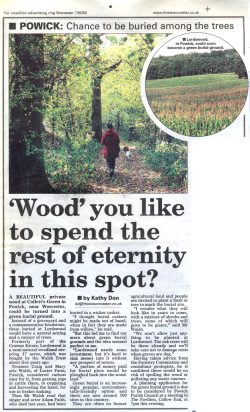 Our local newspaper, theWorcester Evening Newsran an article on December 15 2004 about our planning application for a green burial ground in Lord's Wood.